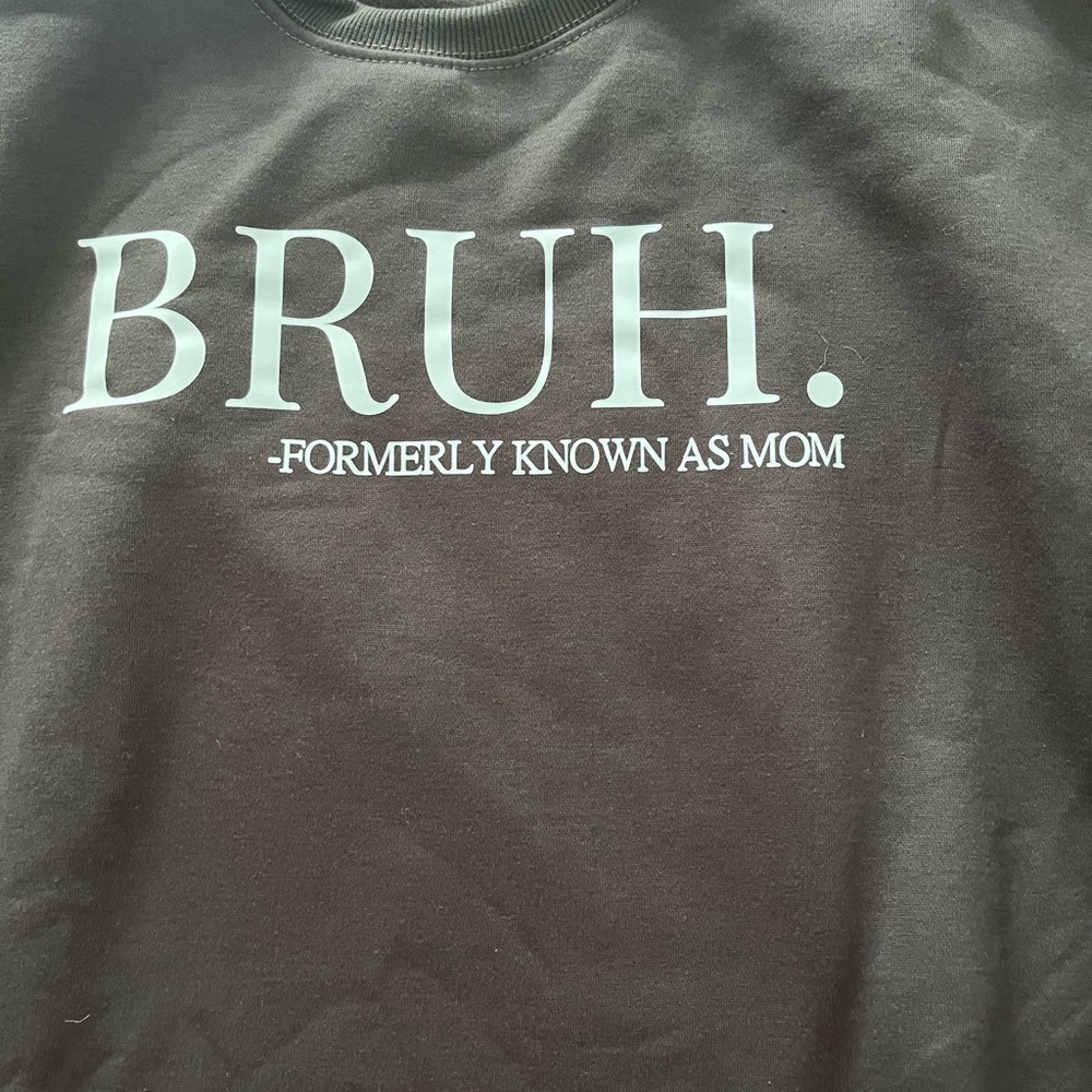 Graphic Sweatshirt - Bruh Formerly Known As Mom